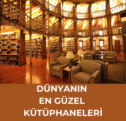 DÜNYANIN EN GÜZEL KÜTÜPHANELERİ