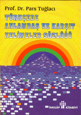 Türkçede Anlamdaş ve Karşıt Kelimeler Sözlüğü | İnkılap Yayınları