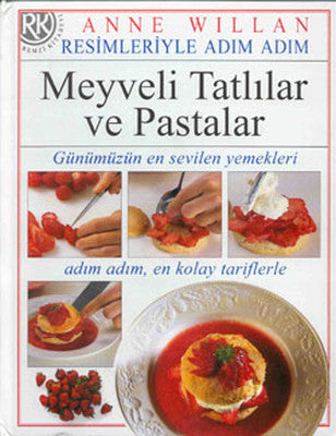 Meyveli Tatlılar ve Pastalar Resimleriyle Adım Adım | Remzi Kitabevi