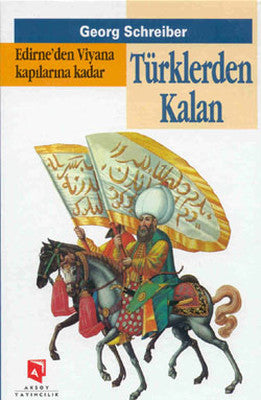 Türklerden Kalan - Edirne'den Viyana Kapılarına Kadar | Aksoy Yayıncılık