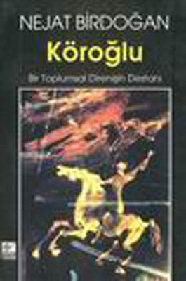 Köroğlu Bir Toplumsal Direnişin Des | Kaynak Yayınları