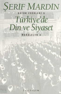 Türkiye'de Din Ve Siyaset | İletişim Yayınları