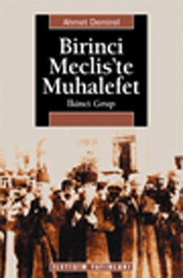 Birinci Meclis'te Muhalefet | İletişim Yayınları