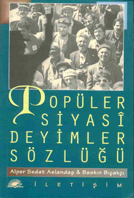Popüler Siyasi Deyimler Sözlüğü | İletişim Yayınları