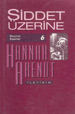 Şiddet Üzerine Seçme Eserler 6 | İletişim Yayınları