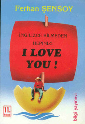 İngilizce Bilmeden Hepinizi I Love You! | Bilgi Yayınevi