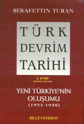 Türk Devrim Tarihi (3. Kitap / Birinci Bölüm) | Bilgi Yayınevi