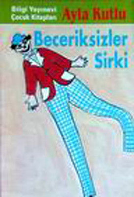 Beceriksizler Sirki | Bilgi Yayınevi