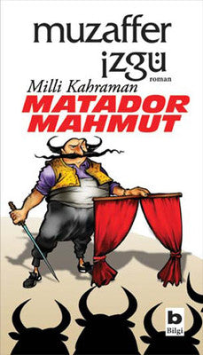 Milli Kahraman Matador Mahmut | Bilgi Yayınevi