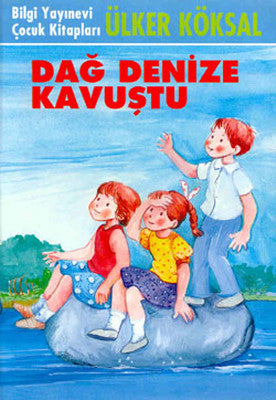 Dağ Denize Kavuştu | Bilgi Yayınevi