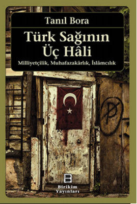 Türk Sağının Üç Hali | Birikim Yayınları