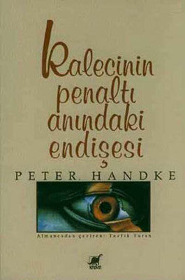 Kalecinin Penaltı Anındaki Endişesi | Ayrıntı Yayınları (İnce Kapak)