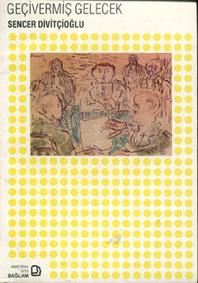 Geçivermiş Gelecek | Bağlam Yayıncılık