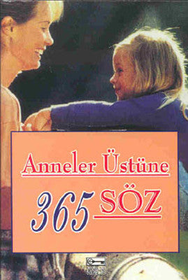 Anneler Üstüne 365 Söz | Anahtar Kitaplar