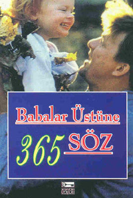 Babalar Üstüne 365 Söz | Anahtar Kitaplar