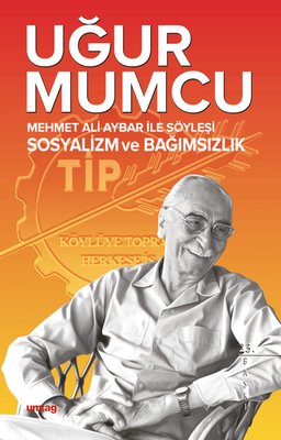 Mehmet Ali Aybar ile Söyleşi Sosyalizm ve Bağımsızlık | UM:AG Araştımacı Gazetecilik Vakfı