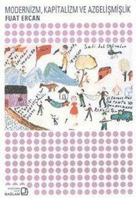 Modernizm Kapitalizm ve Azgelişmişlik | Bağlam Yayıncılık