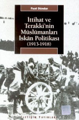 İttihat ve Terakki'nin Müslümanları İskanı Politikası | İletişim Yayınları