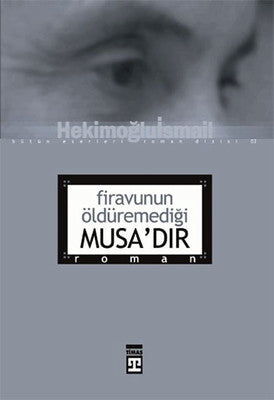 Firavunun Öldürmediği Musadır | Timaş Yayınları