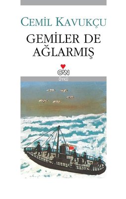 Gemiler de Ağlarmış | Can Yayınları