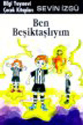 Ben Beşiktaşlıyım | Bilgi Yayınevi