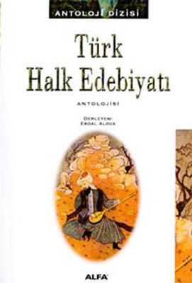 Türk Halk Edebiyatı Antolojisi | Alfa Yayınları