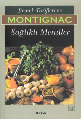 Montignac 3 -Yemek Tarifleri ve Sağlıklı Menüler | Alfa Yayınları