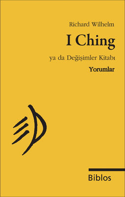 I Ching Ya da Değişimler Kitabı - Yorumlar | Biblos