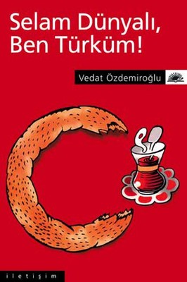 Selam DünyalıBen Türküm! | İletişim Yayınları
