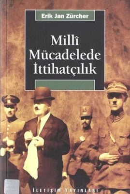 Milli Mücadelede İttihatçılık 1905-1926 | İletişim Yayınları