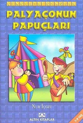 Çikolata Öyküler:Palyaçonun Papuçları | Altın Kitaplar