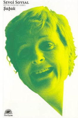 Şafak-Sevgi Soysal Bütün Eserleri | İletişim Yayınları