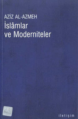 İslamlar ve Moderniteler | İletişim Yayınları