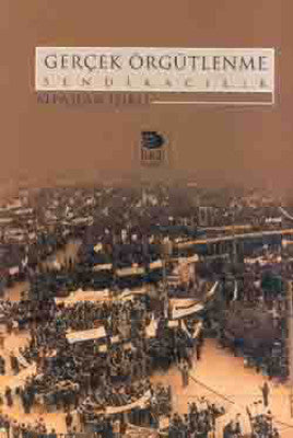 Gerçek Örgütlenme Sendikacılık | İmge Kitabevi