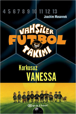 Vahşiler Futbol Takımı 3-Korkusuz Vanessa | Epsilon Yayınevi