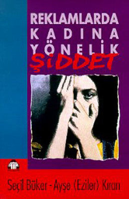 Reklamlarda Kadına Yönelik Şiddet | Yeni Alan Yayıncılık