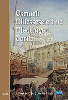 Osmanlı Müesseseleri ve Medeniyeti Tarihi | Nobel Akademik Yayıncılık