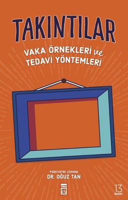Takıntılar - Vaka Örnekleri ve Tedavi Yöntemleri | Timaş Yayınları