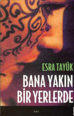 Bana Yakın Bir Yerlerde | Cadde Yayınları
