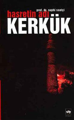 Hasretin Adı:Kerkük | Ötüken Neşriyat Yayınları