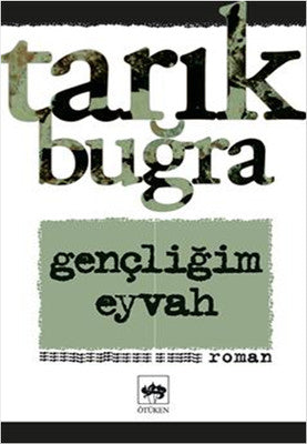 Gençliğim Eyvah | Ötüken Yayınları