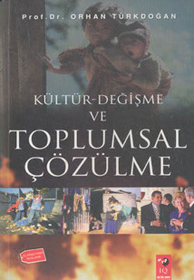 Kültürel Değişme ve Toplumsal Çözülme | IQ Kültür Sanat Yayıncılık