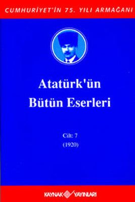 Atatürk'ün Bütün Eserleri-Cilt 7 / (1920) | Kaynak Yayınları