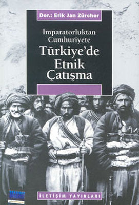 İmparatorluktan Cumhuriyete Türkiye'de Etnik Çatışma | İletişim Yayınları
