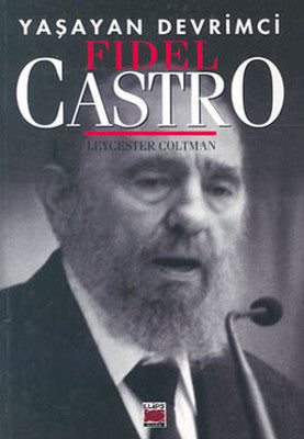 Yaşayan Devrimci-Fidel Castro | Elips Kitapları