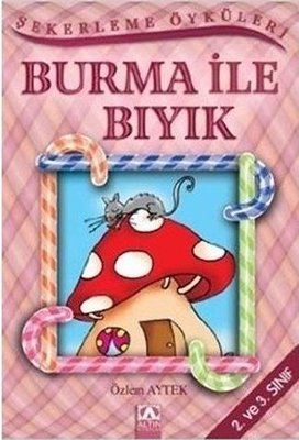 Şekerleme Öyküleri-Burma İle Bıyık | Altın Kitaplar
