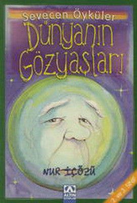 Dünyanın Gözyaşları - Sevecen Öyküler | Altın Kitaplar
