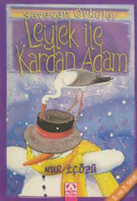 Leylek ile Kardan Adam - Sevecen Öyküler | Altın Kitaplar