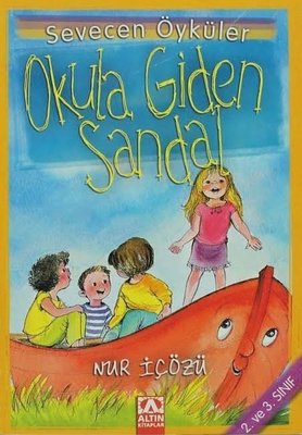 Okula Giden Sandal - Sevecen Öyküler | Altın Kitaplar