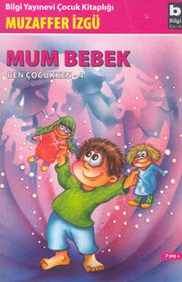 Ben Çocukken 4-Mum Bebek | Bilgi Yayınevi